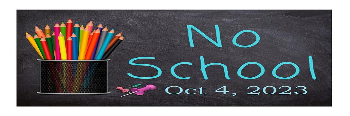 Reminder No School Oct 4, 2023