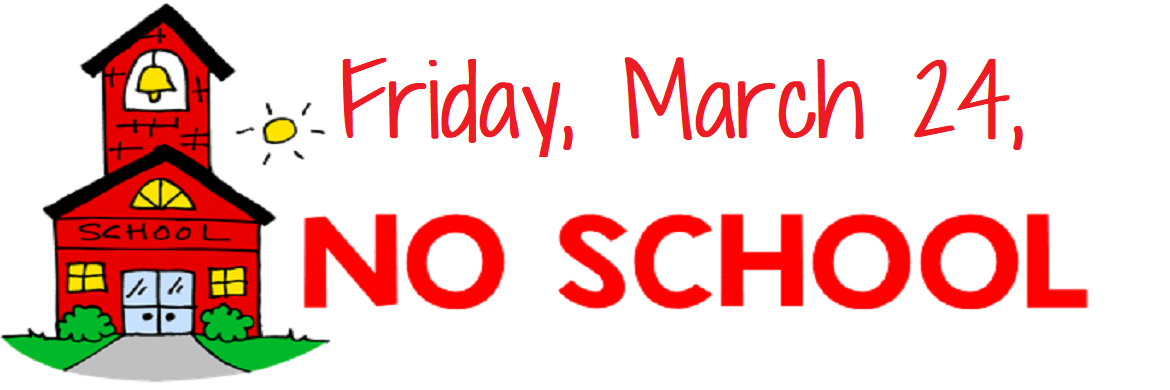 No School: March 24 Non Student Day 